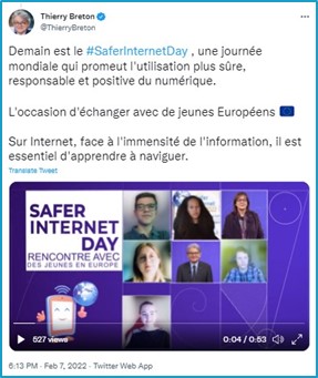 Screenshot of the tweet by Commissioner Breton in preparation of Safer Internet Day 2022. "Demain est le #SaferInternetDay, une journée mondiale qui promeut l'utilisation plus sûre, responsable et positive du numérique. L'occasion d'échanger avec de jeunes Européens. Sur Internet, face à l'immensité de l'information, il est essentiel d'apprendre à naviguer."
