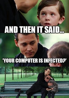 Meme with scene from the film "Finding neverland" featuring an adult and a child on a bench talking. "And then it said... your computer is infected" and the adult consoles the upset child.
