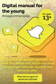 What did we agree to? Snapchat edition. Digital handbook for young people #reagiramnanasilje ENG