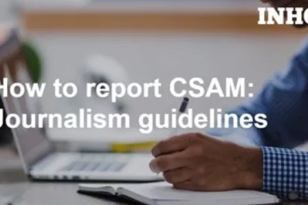 Graphic design featuring a close-up of a person working on a laptop and the writing How to report CSAM: Journalism guidelines