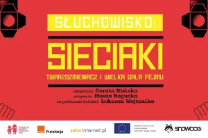 Radio play for children “Sieciaki. Face Changer and the Great Fame Gala"
