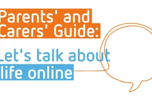 Let's talk about life online - a parents guide