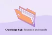 Icon of a paper folder with the writing: "Knowledge hub: Research and reports".