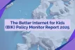 The Better Internet for Kids (BIK) Policy Monitor Report 2025