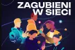Ilustrated poster promoting a youth theater play titled Zagubieni w sieci (Lost in the Net). The background is dark with colorful outlines of six young people holding smartphones, each surrounded by floating social media reaction icons such as likes, hearts, angry faces, and sad emojis. At the top, text reads 'spektakl teatralny dla młodzieży' (theater play for youth). Logos at the bottom include NASK, saferinternet.pl, the European Union, and Terminal Kultury Gocław as the venue.