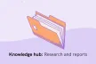 Icon of a paper folder with the writing: "Knowledge hub: Research and reports".