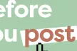 Think before you post