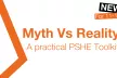 Myth vs Reality: A Practical PSHE Toolkit