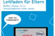 Leitfaden für Eltern. Netflix, Disney+ & Co. Streamingdienste sicher nutzen / Guide for parents: Using streaming services safely