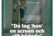 ”Då tog ’hon’ en screen och allt började”